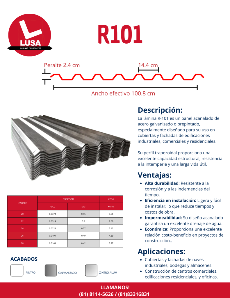 Sí, la lámina R-101 es un tipo de panel acanalado ampliamente utilizado en construcciones metálicas, particularmente para cubiertas y muros. Este tipo de lámina se fabrica con acero galvanizado o prepintado y es popular por su resistencia, durabilidad y facilidad de instalación. La "R" en su nombre se refiere a su perfil acanalado en forma de trapezoide o "R" que le da mayor rigidez y capacidad para soportar cargas.